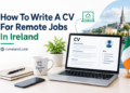 How To Write A CV For Remote Jobs In Ireland